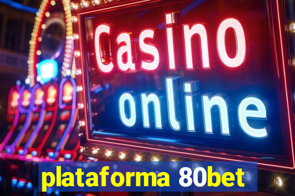 plataforma 80bet